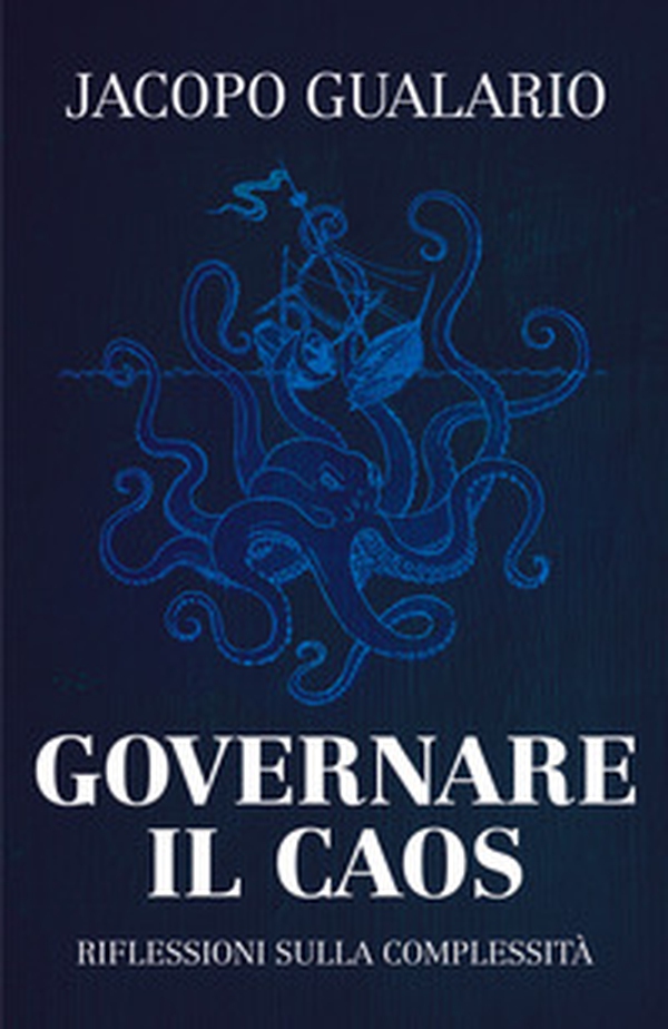 Governare il caos. Riflessioni sulla complessità - Librerie.coop Governare il caos. Riflessioni sulla complessità - Librerie.coop