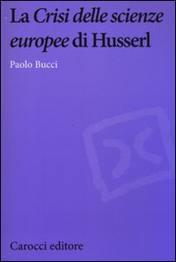 La «Crisi delle scienze europee» di Husserl - Librerie.coop