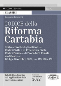 Codice della Riforma Cartabia. Testo a fronte degli articoli dei Codice Civile e di Procedura Civile, Codice Penale e di Procedura Penale modificati dai: DD.Lgs. 10 ottobre 2022, nn. 149, 150 e 151 - Librerie.coop