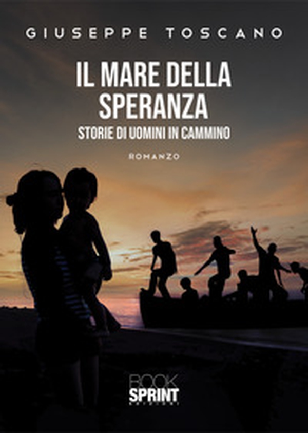 Il mare della speranza. Storie di uomini in cammino - Librerie.coop Il mare della speranza. Storie di uomini in cammino - Librerie.coop