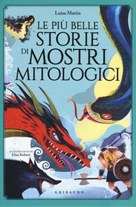 Le più belle storie di mostri mitologici - Librerie.coop