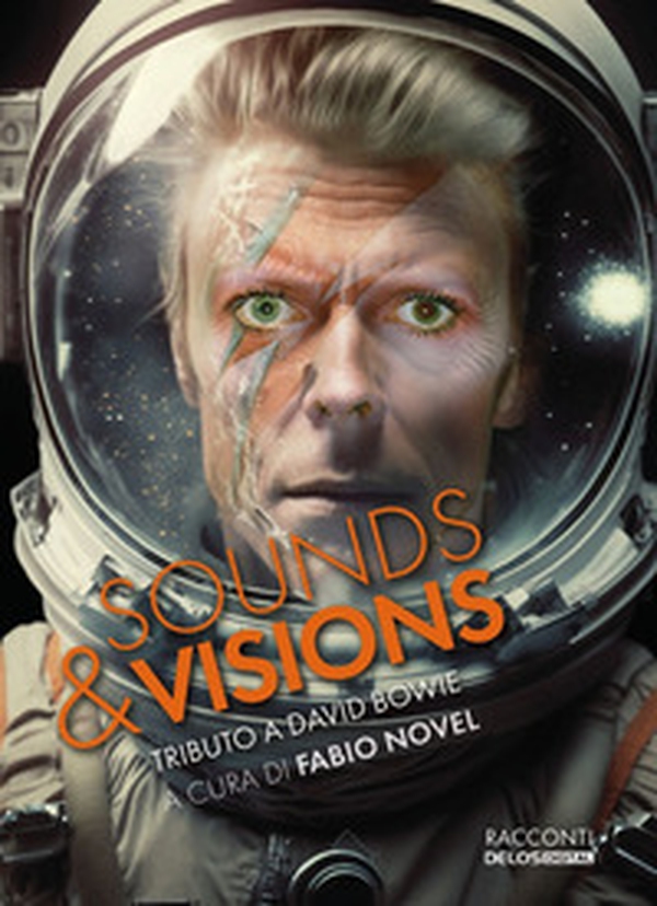 Sounds & visions. Tributo a David Bowie - Librerie.coop Sounds & visions. Tributo a David Bowie - Librerie.coop