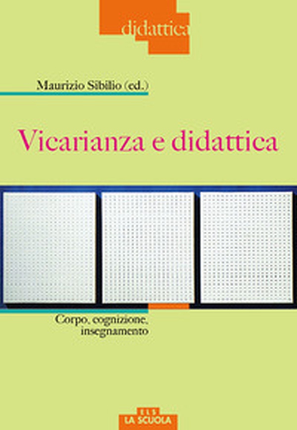 Vicarianza e didattica. Corpo, cognizione, insegnamento - Librerie.coop Vicarianza e didattica. Corpo, cognizione, insegnamento - Librerie.coop