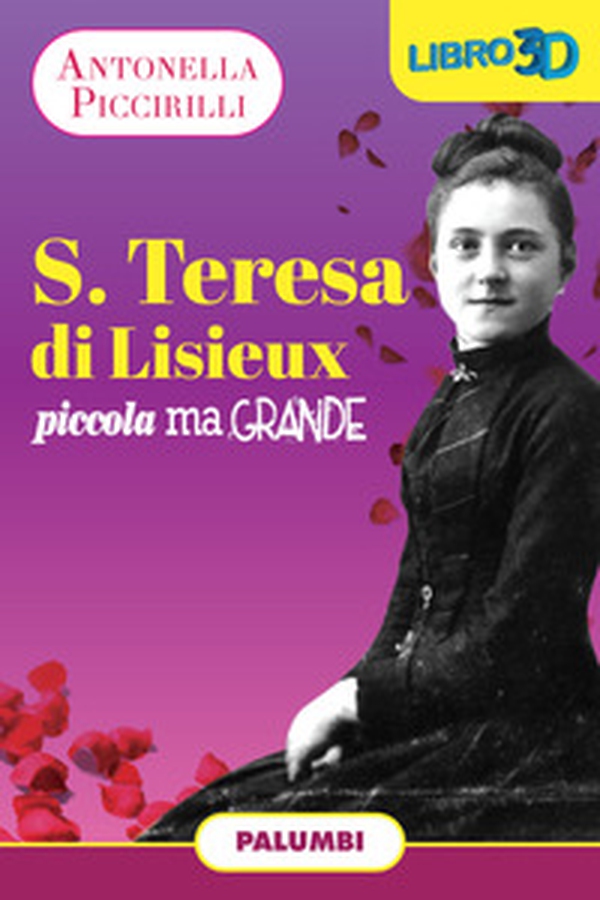 S. Teresa di Lisieux. Piccola ma grande - Librerie.coop S. Teresa di Lisieux. Piccola ma grande - Librerie.coop