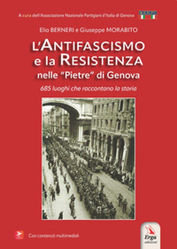 L'antifascismo e la resistenza nelle «pietre» di Genova. 685 luoghi che raccontano la storia - Librerie.coop L'antifascismo e la resistenza nelle «pietre» di Genova. 685 luoghi che raccontano la storia - Librerie.coop