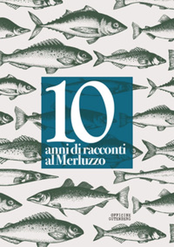 10 anni di racconti al Merluzzo - Librerie.coop