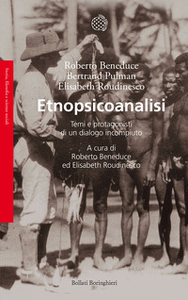 Etnopsicoanalisi. Temi e protagonisti di un dialogo incompiuto - Vol. 1 - Librerie.coop Etnopsicoanalisi. Temi e protagonisti di un dialogo incompiuto - Vol. 1 - Librerie.coop