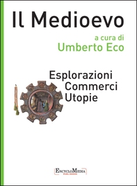 Il Medioevo - Esplorazioni Commerci Utopie - Librerie.coop Il Medioevo - Esplorazioni Commerci Utopie - Librerie.coop