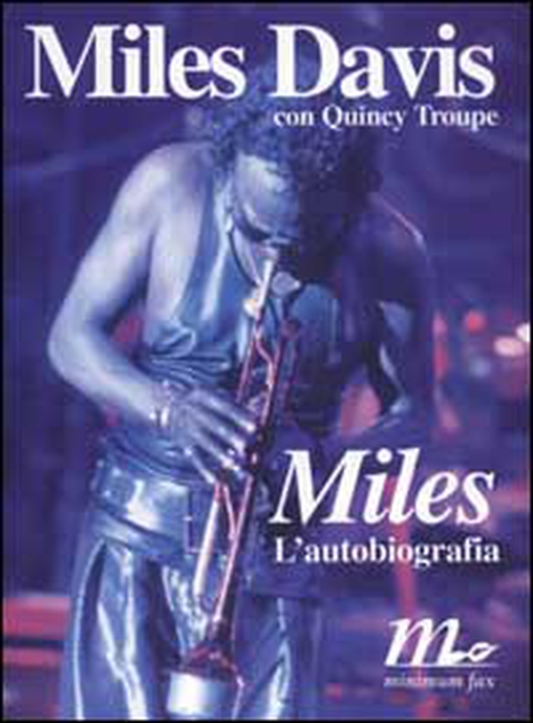 Miles. L'autobiografia - Librerie.coop Miles. L'autobiografia - Librerie.coop