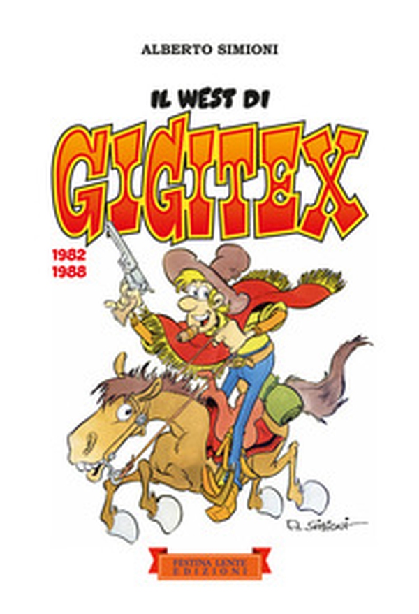 Il West di Gigitex. 1982-1988 - Librerie.coop Il West di Gigitex. 1982-1988 - Librerie.coop