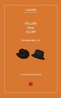 Fellini versus Allen. Decostruire dopo 7 1/2 - Librerie.coop