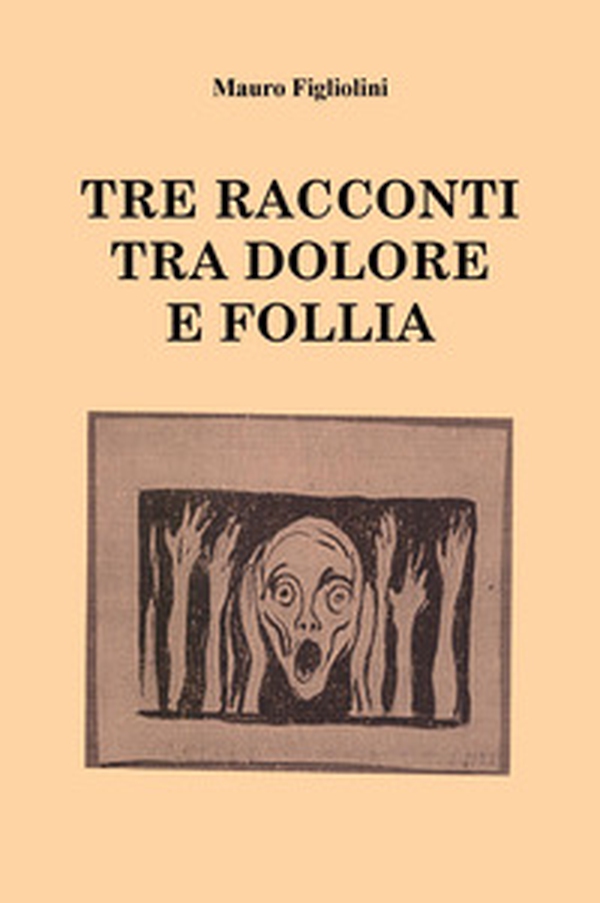 Tre racconti tra dolore e follia - Librerie.coop Tre racconti tra dolore e follia - Librerie.coop