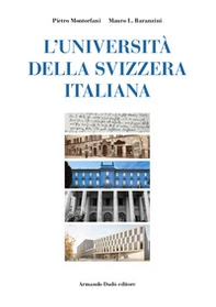 L'Università della Svizzera italiana. Nascita di un ateneo alla fine del secondo millennio - Librerie.coop