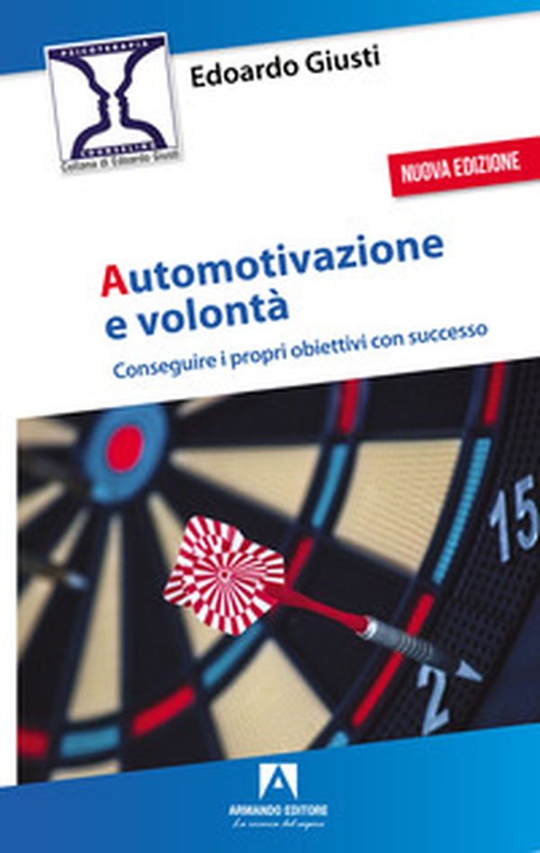 Automotivazione e volontà. Conseguire i propri obiettivi con successo - Librerie.coop Automotivazione e volontà. Conseguire i propri obiettivi con successo - Librerie.coop