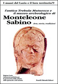 L'antica Trebula Mutuesca e il museo archeologico di Monteleone Sabino - Librerie.coop