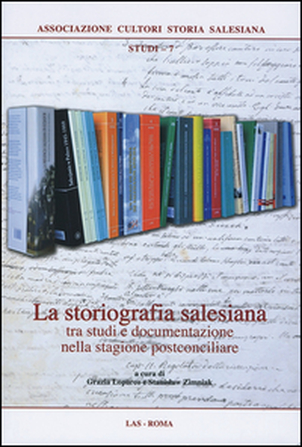 La storiografia salesiana tra studi e documentazione nella stagione postconciliare - Librerie.coop