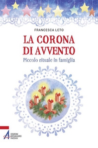 La corona di Avvento. Piccolo rituale in famiglia - Librerie.coop