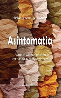 Asintomatia. Storie di contagi positivi tra popolo di razze differenti - Librerie.coop