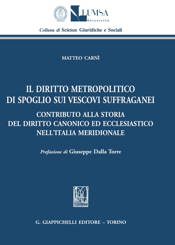 Il diritto metropolitico di spoglio sui vescovi suffraganei - Librerie.coop Il diritto metropolitico di spoglio sui vescovi suffraganei - Librerie.coop