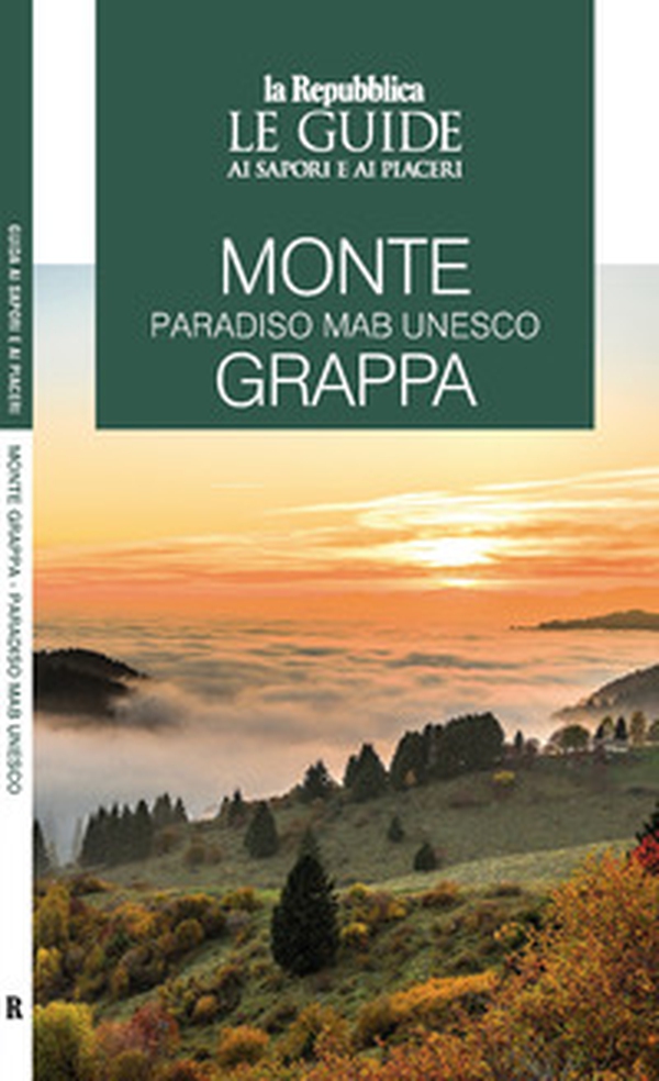 Monte Grappa. Paradiso MaB UNESCO. Le guide ai sapori e ai piaceri - Librerie.coop Monte Grappa. Paradiso MaB UNESCO. Le guide ai sapori e ai piaceri - Librerie.coop