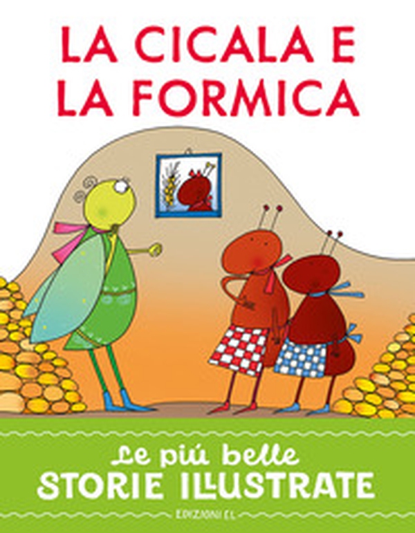 La cicala e la formica. Stampatello maiuscolo - Librerie.coop La cicala e la formica. Stampatello maiuscolo - Librerie.coop
