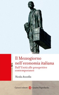 Il Mezzogiorno nell'economia italiana. Dall'Unità alle prospettive contemporanee - Librerie.coop Il Mezzogiorno nell'economia italiana. Dall'Unità alle prospettive contemporanee - Librerie.coop