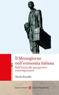 Il Mezzogiorno nell'economia italiana. Dall'Unità alle prospettive contemporanee - Librerie.coop