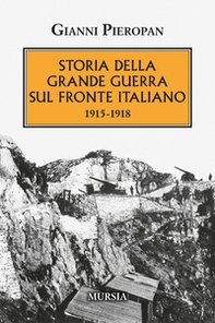 Storia della Grande Guerra sul fronte italiano. 1915-1918 - Librerie.coop