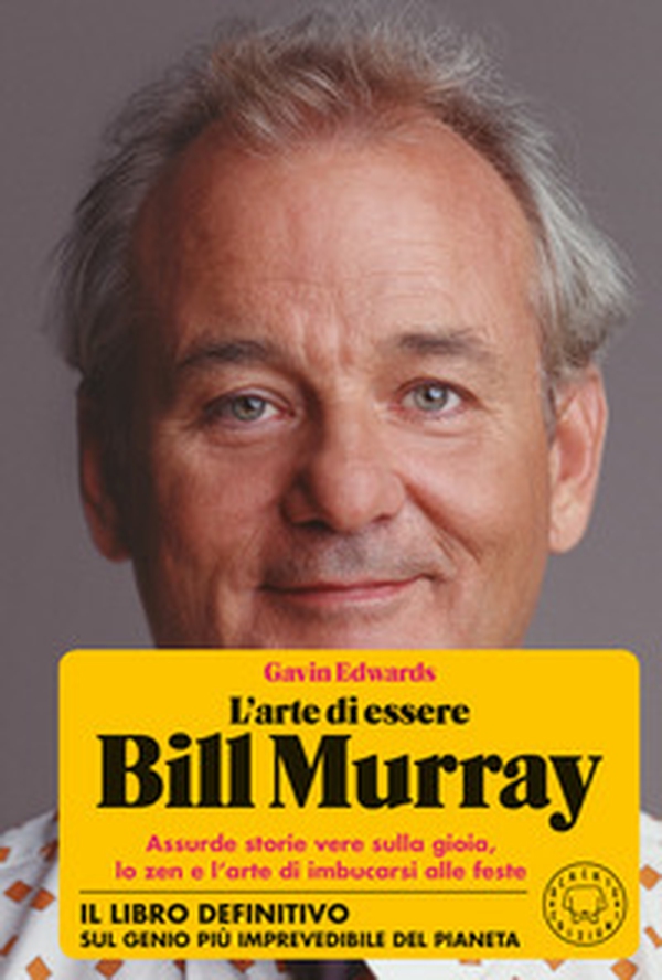 L'arte di essere Bill Murray. Assurde storie vere sulla gioia, lo zen e l'arte di imbucarsi alle feste - Librerie.coop L'arte di essere Bill Murray. Assurde storie vere sulla gioia, lo zen e l'arte di imbucarsi alle feste - Librerie.coop