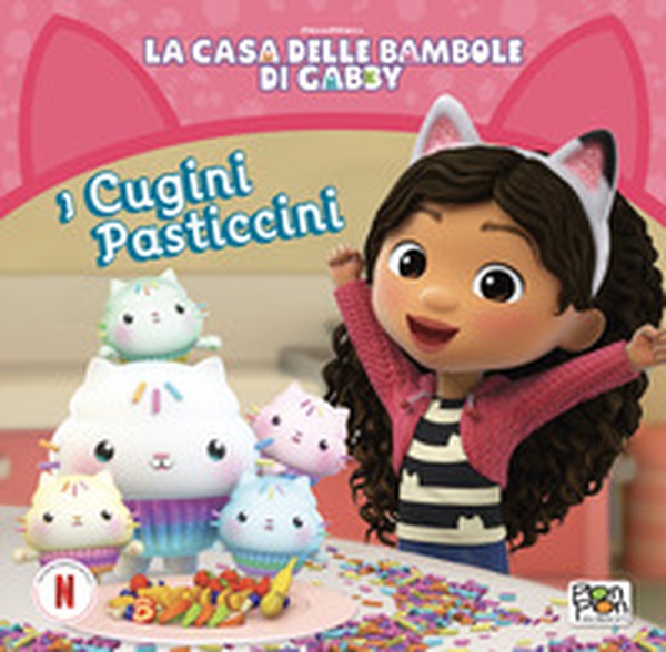 I cugini pasticcini. La casa delle bambole di Gabby - Librerie.coop I cugini pasticcini. La casa delle bambole di Gabby - Librerie.coop
