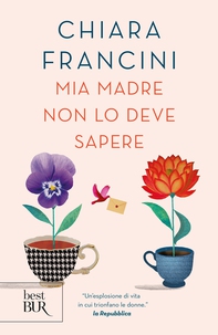 Mia madre non lo deve sapere - Librerie.coop