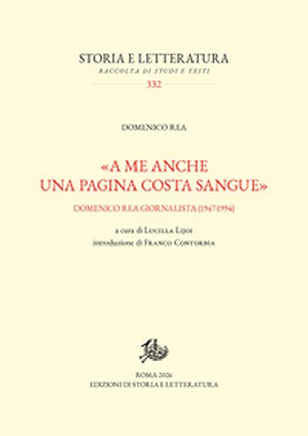 «A me anche una pagina costa sangue». Domenico Rea giornalista (1947-1994) - Librerie.coop