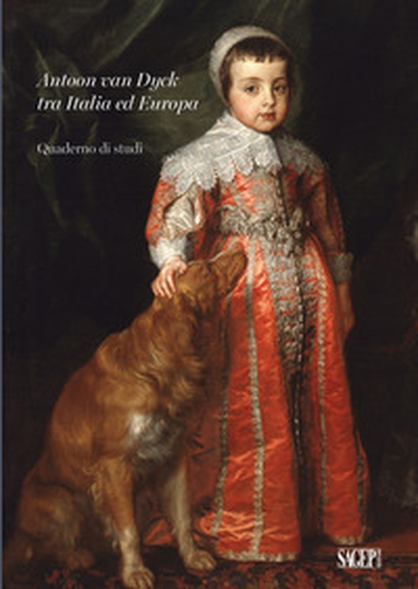 Antoon van Dyck tra Italia ed Europa. Quaderno di studi - Librerie.coop Antoon van Dyck tra Italia ed Europa. Quaderno di studi - Librerie.coop