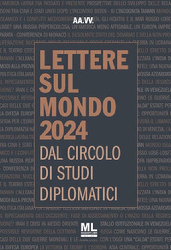 Lettere sul mondo. Dal circolo di studi diplomatici 2024 - Librerie.coop Lettere sul mondo. Dal circolo di studi diplomatici 2024 - Librerie.coop