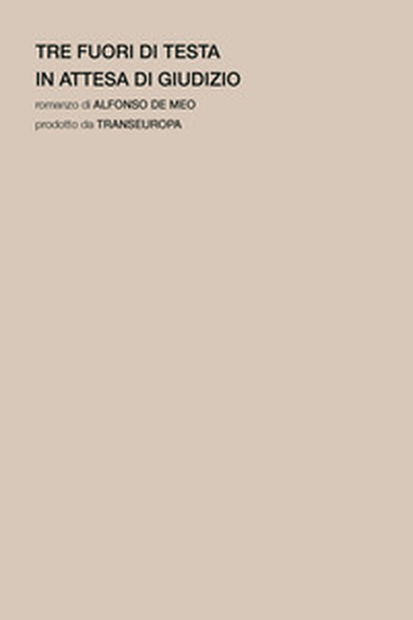 Tre fuori di testa in attesa di giudizio - Librerie.coop Tre fuori di testa in attesa di giudizio - Librerie.coop