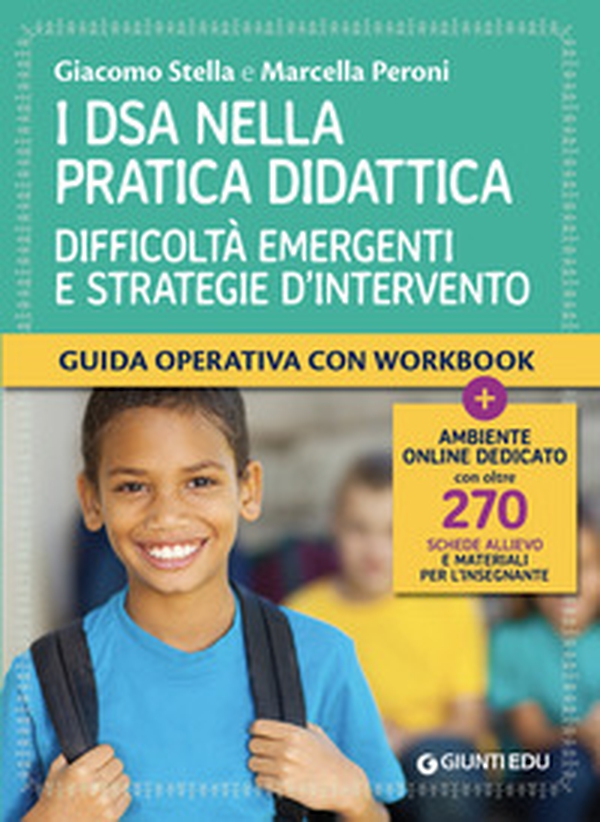 I DSA nella pratica didattica. Difficoltà emergenti e strategie d'intervento - Librerie.coop I DSA nella pratica didattica. Difficoltà emergenti e strategie d'intervento - Librerie.coop