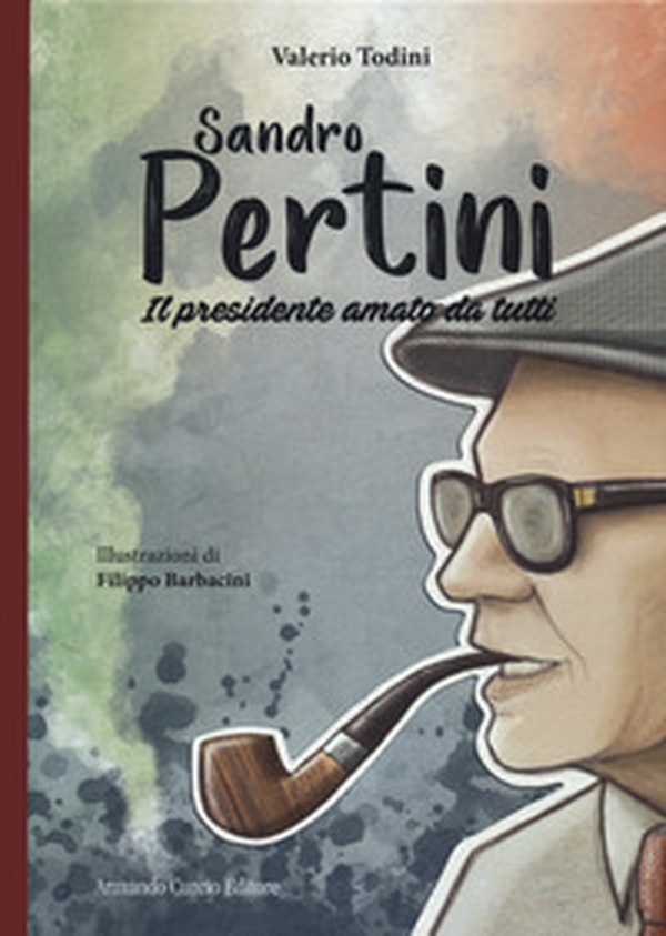 Sandro Pertini. Il presidente amato da tutti - Librerie.coop Sandro Pertini. Il presidente amato da tutti - Librerie.coop