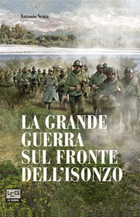 La Grande Guerra sul fronte dell'Isonzo - Librerie.coop