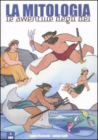 La mitologia. Le avventure degli dei - Librerie.coop La mitologia. Le avventure degli dei - Librerie.coop