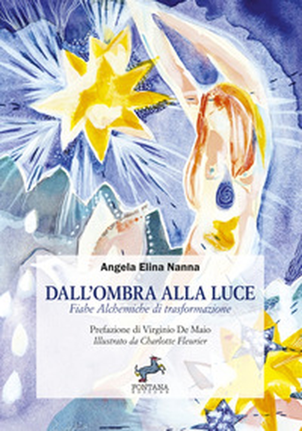 Dall'ombra alla luce. Fiabe alchemiche di trasformazione - Librerie.coop Dall'ombra alla luce. Fiabe alchemiche di trasformazione - Librerie.coop