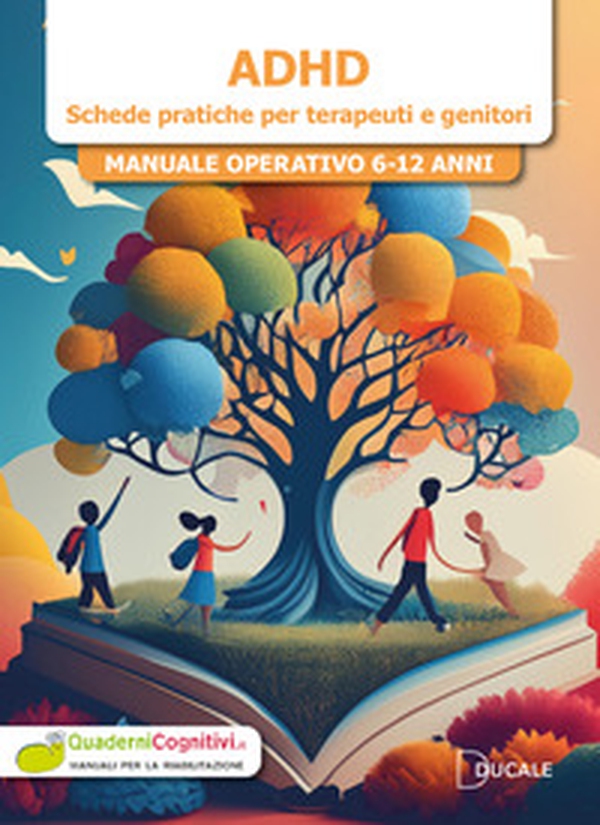 ADHD. Schede pratiche per terapeuti e genitori. Manuale operativo 6-12 anni - Librerie.coop ADHD. Schede pratiche per terapeuti e genitori. Manuale operativo 6-12 anni - Librerie.coop