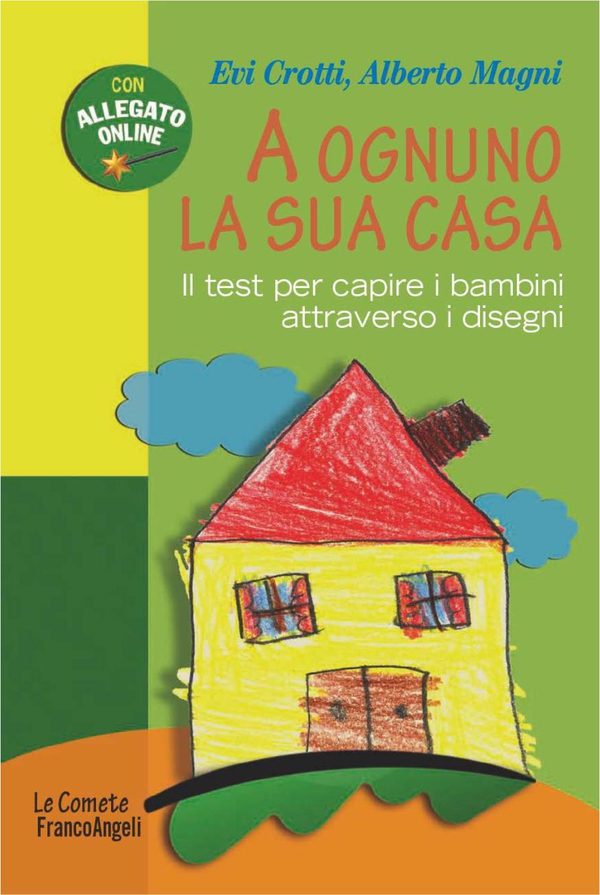A ognuno la sua casa. Il test per capire i bambini attraverso i disegni - Librerie.coop A ognuno la sua casa. Il test per capire i bambini attraverso i disegni - Librerie.coop