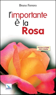 L'importante è la rosa - Librerie.coop L'importante è la rosa - Librerie.coop