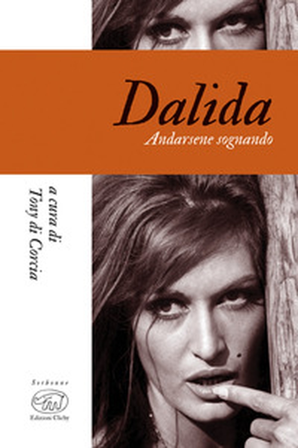 Dalida. Andarsene sognando - Librerie.coop Dalida. Andarsene sognando - Librerie.coop