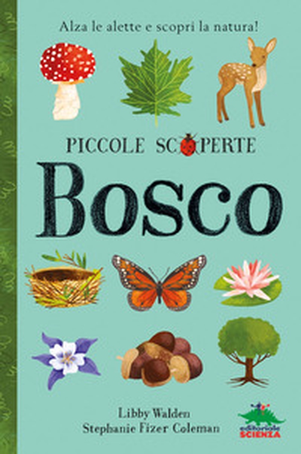 Bosco. Alza le alette e scopri la natura! - Librerie.coop Bosco. Alza le alette e scopri la natura! - Librerie.coop