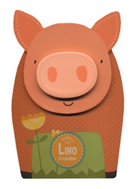Lino il maialino - Librerie.coop