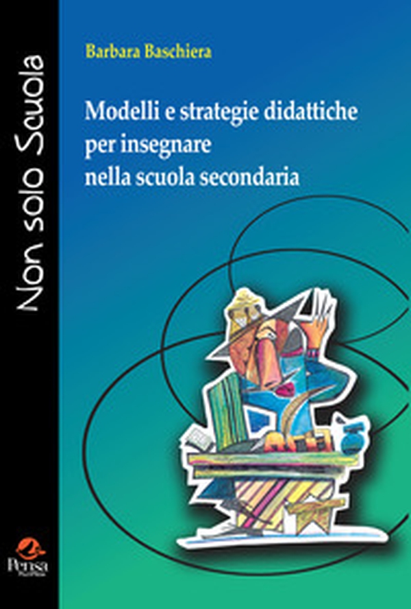 Modelli e strategie didattiche per insegnare nella scuola secondaria - Librerie.coop Modelli e strategie didattiche per insegnare nella scuola secondaria - Librerie.coop