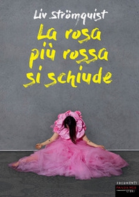 La rosa più rossa si schiude - Librerie.coop