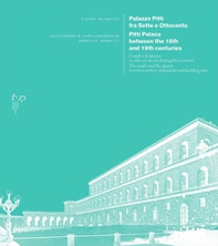 Palazzo Pitti fra Sette e Ottocento. I rondò e la piazza in oltre un secolo di progetti e cantieri-Pitti Palace between the 18th and 19th centuries. The rondò and the square in over a century of projects and building sites - Librerie.coop Palazzo Pitti fra Sette e Ottocento. I rondò e la piazza in oltre un secolo di progetti e cantieri-Pitti Palace between the 18th and 19th centuries. The rondò and the square in over a century of projects and building sites - Librerie.coop