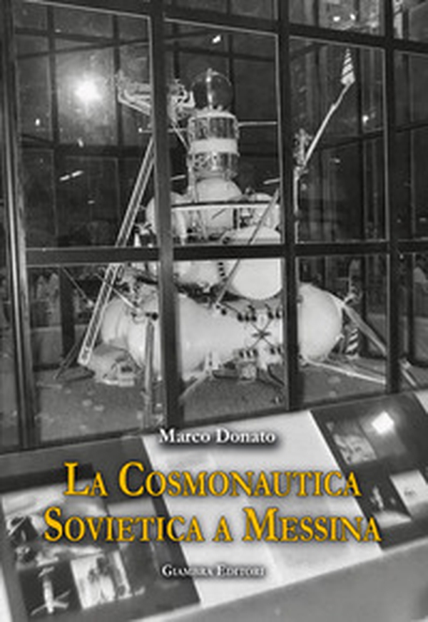 La cosmonautica sovietica a Messina - Librerie.coop La cosmonautica sovietica a Messina - Librerie.coop